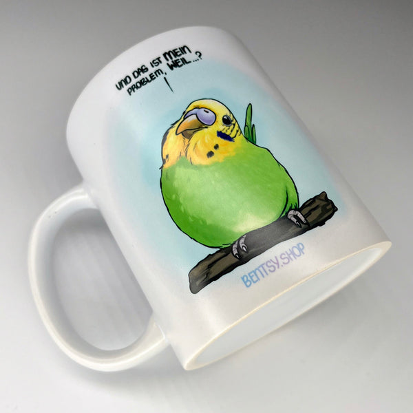 Tasse - Bente Birds - Und das ist mein Problem, weil